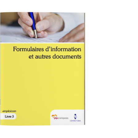Livre 3 : Formulaires d’information et autres documents..
